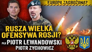 Czy Ukraina wytrzyma Rosjanie zbierają siły do wielkiego ataku — płk Piotr Lewandowski i Zychowicz [upl. by Neural19]