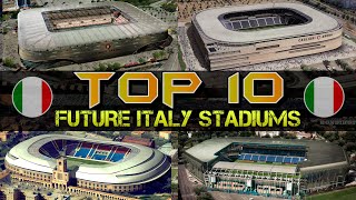 Top 10 Future Italy Stadiums [upl. by Teik903]