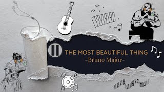 lirik lagu The Most Beautiful Thing  Bruno Major liriklagu viral BrunoMajor [upl. by Lisk345]