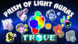 Trove 8 AURAS from Prism of Light for your Crystal Gear [upl. by Ludlew571]