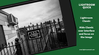 Lightroom Quick Tip Classic Hide your Lightroom Classic User interface [upl. by Stefanie]