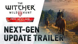 The Witcher 3 Wild Hunt — Complete Edition  NextGen Update Trailer [upl. by Adolfo810]