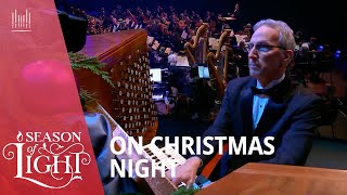 On Christmas Night  Season of Light  The Tabernacle Choir christmas [upl. by Nairad]