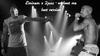 Eminem x 2pac  Without Me  Best Version [upl. by Latsryc]