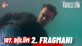 Kardeşlerim 107 Bölüm 2 Fragmanı  quotSeni kiminle tanıştırırım biliyor musun” atvturkiye [upl. by Heurlin764]