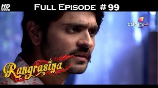 Rangrasiya  Full Episode 99  With English Subtitles [upl. by Tterrab558]