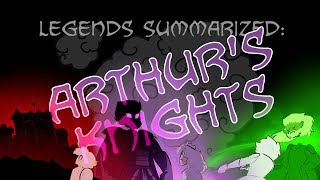 Legends Summarized Arthurs Knights [upl. by Darby450]