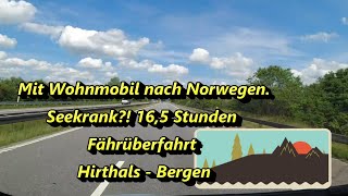 Mit dem Wohnmobil nach Norwegen Seekrank 165 Std Fährüberfahrt HirthalsBergen wohnmobilreisen [upl. by Lita416]