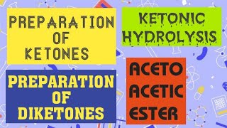 Ketones and diketones Preparation KETONIC HYDROLYSIS ACETOACETICESTER [upl. by Ulysses870]