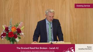 Sermon  The Bruised Reed Not Broken  Isaiah 42 [upl. by Kataway260]