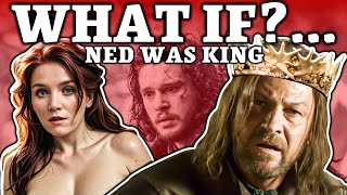 What If Ned Stark Became KING  Game of Thrones [upl. by Alayne]