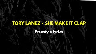 Tory Lanez  She make it clap FREESTYLE lyrics🔥 Goin Viral‼ [upl. by Savdeep]