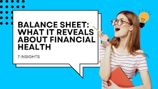 7 Insights into the Balance Sheet What It Reveals About Financial Health [upl. by Roxy]