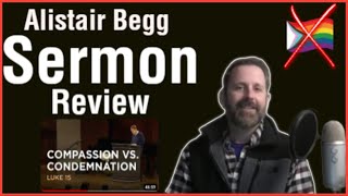 Alistair Begg Sermon Review quotCompassion vs Condemnationquot  Response to quotTransWeddingquot Advice [upl. by Ahsotan]