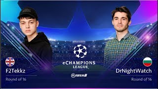 F2Tekkz VS DrNightWatch  eChampions League Round of 16 [upl. by Schifra767]