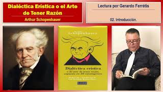 Dialéctica Erística o el Arte de Tener Razón 02 Introducción [upl. by Chevy663]