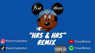 Yvng Mickey  Hrs amp Hrs Minu Long  Remix  Reupload [upl. by Anirbed]