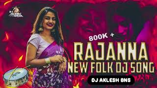 Rajanna flok dj song Dj Aklesh Bns [upl. by Ailuy]