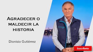 320 Dionisio Gutiérrez Agradecer o maldecir la historia Razón de Estado [upl. by Zednanreh723]