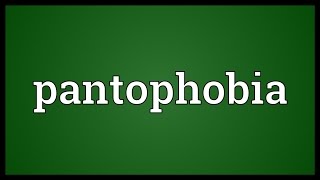 Pantophobia Meaning [upl. by Bertle]