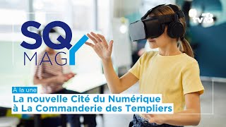 SQY Mag La Commanderie des Templiers devient la Cité du numérique [upl. by Nomolas]