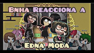 Bnha reacciona a Los Increíbles │Narrator │ Parte 1 │ Edna Moda [upl. by Eahcim825]