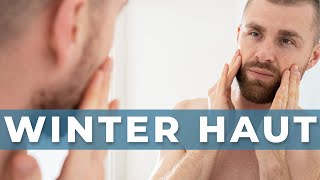 HAUTPFLEGE im WINTER ● Hautpflege Tipps für Männer [upl. by Nayrbo]