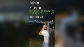 Rico Style ❌ Iubirea Noastra  Remix [upl. by Manlove]