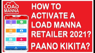 How to Activate a Load Manna Retailer Tutorial 2021  Paano Kikita ang Load Manna Retailer [upl. by Arhna583]