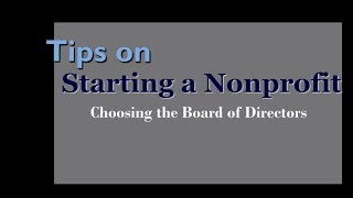 Tips on Starting a Nonprofit Initial Board of Directors [upl. by Ardnaxela]