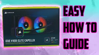 How To Install The Corsair H100i Elite Capellix [upl. by Anaihs]