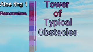 Atos Tower of typical Obstacles [upl. by Ardeid]