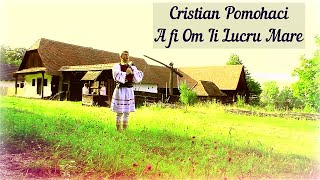 OFICIAL Cristian Pomohaci  A fi Om Ii Lucru Mare 2014 [upl. by Eiduam628]