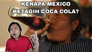 Kenapa Rakyat Mexico Ketagih Coca Cola [upl. by Ralip728]