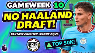 FPL GW10 NO HAALAND WILDCARD DRAFT  TOP 50K  Fantasy Premier League 2324 [upl. by Pool]