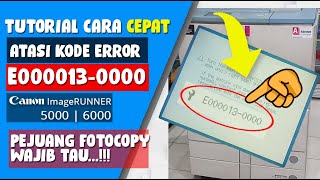 CARA ATASI KODE ERROR E000130000  MESIN FOTOCOPY CANON IR 50006000 [upl. by Mord66]