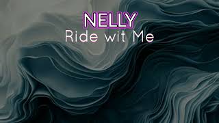 NELLY  Ride wit Me [upl. by Allimrac]