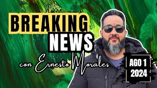 🔴EN VIVO︱Breaking News con Ernesto Morales JUE 1 de AGOSTO 2024 [upl. by Lavro]