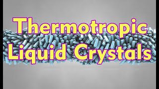 Thermotropic Liquid Crystals  BTC  BTech  BSc  Analytical Chemistry  Chemistry [upl. by Eimas367]