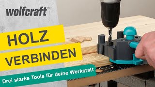 Holzverbindungen Mit diesen 3 Tools meisterst du jedes Projekt  wolfcraft [upl. by Marybelle18]