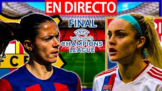 🔴FC BARCELONA vs OLYMPIQUE LYON EN VIVO  STREAM DE LA FINAL DE LA UEFA WOMEN CHAMPIONS LEAGUE 2024 [upl. by Tica732]