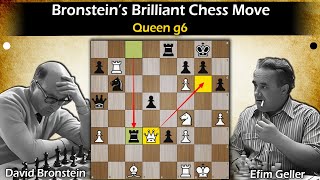 Bronsteins Brilliant Move Queen g6  Bronstein vs Geller 1961 [upl. by Adore]