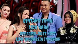 BINTANG TAMU LIDA RARA BERSAMA JULIT HOST LIDA INDONESIA INDOSIAR [upl. by Tillo]