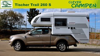 Tischer Trail 260 S Ist ein Pickup mit Wohnkabine DIE Alternative  TestReview  Clever Campen [upl. by Blackington893]