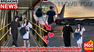 Shanghai Airport Moment ✈️ Xu Kai and Cheng Xiao Seen Together😍 [upl. by Ruhtua]