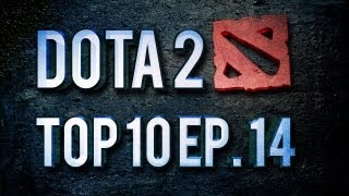 Dota 2 Top 10 Weekly  Ep 14 [upl. by Nolla501]