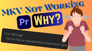 Fixing Unsupported Compression error MKV to MP4  Premiere Pro  Tutorial [upl. by Nnelg]