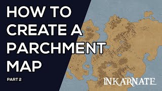 How to Create a Parchment Map Part 2  Inkarnate Stream [upl. by Sesiom182]