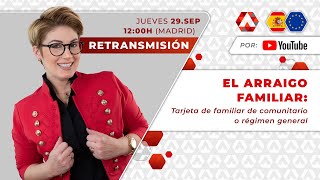 👨‍👩‍👧‍👦 El Arraigo Familiar Tarjeta de familiar comunitario o régimen general [upl. by Anitsyrhc]