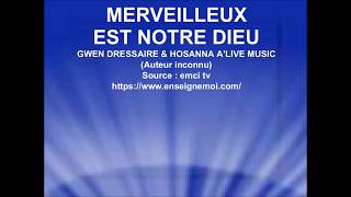 MERVEILLEUX EST NOTRE DIEU  Gwen Dressaire amp Hosanna ALive Music [upl. by Torbart]